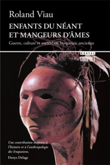 Enfants du néant et mangeurs d'âmes : guerre, culture et société en Iroquoisie ancienne 109 - Roland Viau