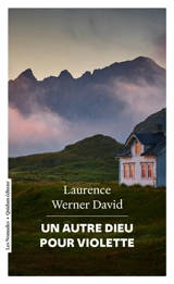 Un autre dieu pour Violette - Laurence Werner David