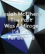 Josiah McElheny : The Past Was A Mirage I´d Left Far Behind - Daniel F. Herrmann