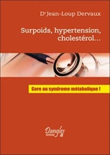 Surpoids, hypertension, cholestérol... : gare au syndrome métabolique ! - Jean-Loup Dervaux