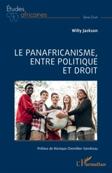 Le panafricanisme, entre politique et droit - Willy Jackson