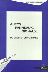 Autos, panneaux, signaux, du droit en un clin d'oeil - Anne Teissier-Ensminger
