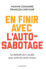 En finir avec l'auto-sabotage : la méthode des 7 profils pour sortir du cercle vicieux - Maxime Coignard