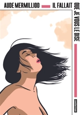 Il fallait que je vous le dise - Aude Mermilliod