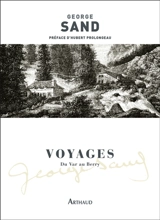 Voyages. Du Var au Berry - George Sand