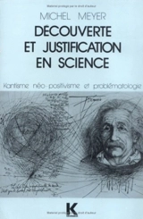 Découverte et justification en science : Kantisme, néo-positivisme et problématique - Michel Meyer