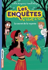 Les enquêtes d'Eliott & Nina. Vol. 4. Le secret de la voyante - Lewis B. Montgomery