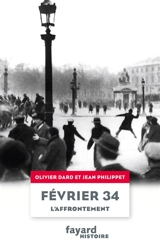 Février 34 : l'affrontement - Olivier Dard