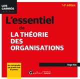 L'essentiel de la théorie des organisations : une cartographie par grande école de pensées - Roger Aïm