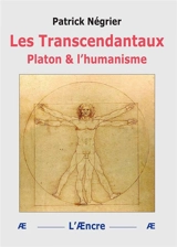 Les transcendantaux : Platon & l'humanisme - Patrick Négrier