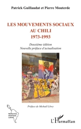 Les mouvements sociaux au Chili : 1973-1993 - Patrick Guillaudat