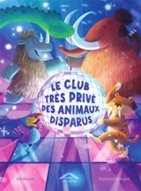 Le club très privé des animaux disparus - Val Reiyel