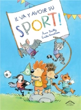 Il va y avoir du sport ! - Anne Bailly