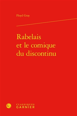 Rabelais et le comique du discontinu - Floyd Gray