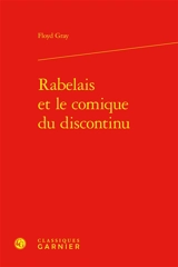 Rabelais et le comique du discontinu - Floyd Gray