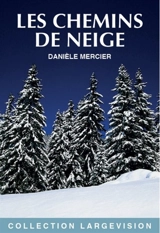 Les chemins de neige - Danièle Mercier