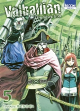 Valhallian the black iron. Vol. 5 - Toshimitsu Matsubara