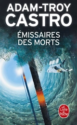 Andrea Cort. Vol. 1. Emissaires des morts - Adam-Troy Castro