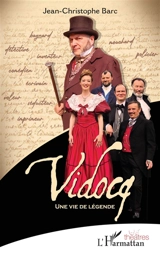 Vidocq : une vie de légende - Jean-Christophe Barc
