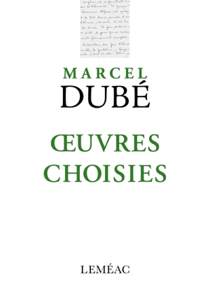 Oeuvres choisies - Marcel Dubé