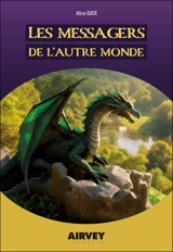 Les messagers de l'autre monde - Alice Guer