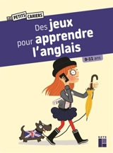 Des jeux pour apprendre l'anglais : 9-11 ans - Sandra Lebrun