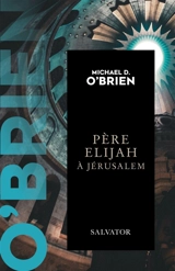 Père Elijah à Jérusalem - Michael David O'Brien