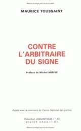 Contre l'arbitraire du signe - Maurice Toussaint
