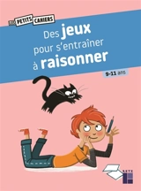 Des jeux pour s'entraîner à raisonner : 9-11 ans - Roger Rougier