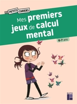 Mes premiers jeux de calcul mental : 6-7 ans - Roger Rougier