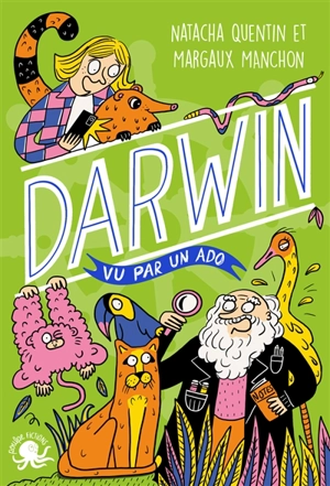 100 % bio. Darwin vu par un ado - Natacha Quentin