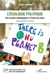 L'écologie politique : des racines idéologiques à l'heure du choix - Louis Lasnon