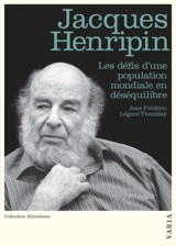 Jacques Henripin : les défis d'une population mondiale en déséquilibre - Jacques Henripin