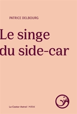 Le singe du side-car - Patrice Delbourg