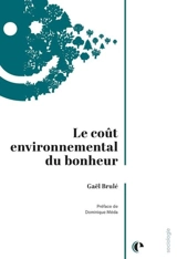 Le coût environnemental du bonheur - Gaël Brulé