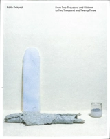 Edith Dekyndt : from two thousand and sixteen to two thousand and twenty three