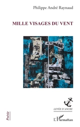 Mille visages du vent - Philippe André Raynaud