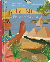 Le Nil : fleuve des pharaons - Marie Lescroart
