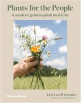 Plants for the People A Modern Guide to Plant Medicine - Erin Lovell Verinder