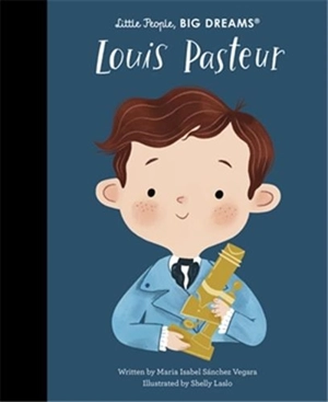 Little People Big Dreams Louis Pasteur - Isabel Sanchez Vegara