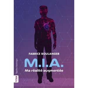 M.I.A. : Ma réalité augmentée - Fabrice Boulanger