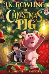 The Christmas Pig - Rowling, J K
