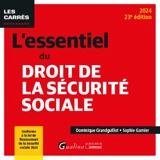 L'essentiel du droit de la Sécurité sociale : 2024 - Dominique Grandguillot