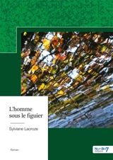 L'homme sous le figuier - Sylviane Lacroze