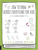How to Draw Almost Everything for Kids - Naoko Sakamoto