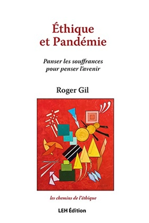 Ethique et pandémie : panser les souffrances pour penser l'avenir - Roger Gil