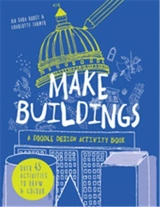 Make Buildings : A doodle-design activity book - Charlotte Farmer