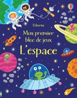 Mon premier bloc de jeux : l'espace - Kirsteen Robson