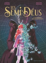 Les Semi-Déus. Vol. 1. La fabrique des enfants dieux - Jean-Gaël Deschard