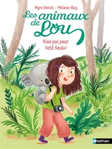 Les animaux de Lou. N'aie pas peur, petit koala ! - Mymi Doinet